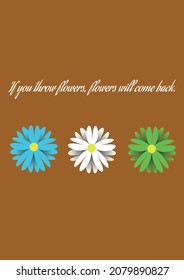 Art for flower frame with phrase, vector illustration, colorful flowers.