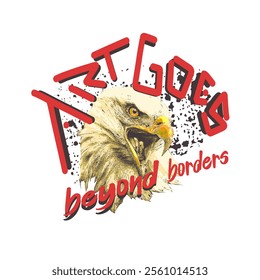 art goes beyond borders slogan and eagle illustration for streetwear