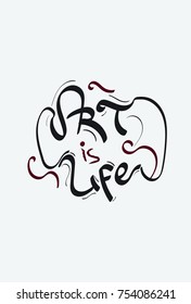 "Art is Life" calligraphy text for printing, vector typography art.