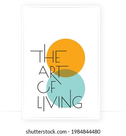 The art of living, vector. Scandinavian minimalist modern poster design. Nordic wall art design, artwork. Graphic design printable