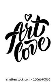 art love - hand lettering inscription text, motivation and inspiration positive quote, calligraphy vector illustration