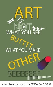 Art is not what you see, but what you make others see. | Arts education quotes, Education quotes