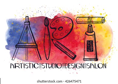 Art salon,design studio logo,poster template.Vector hand drawn doodle artistic supplies in word art.Watercolor splash.Lettering,quotes,calligraphy design,tools,equipment. Illustration for artists shop