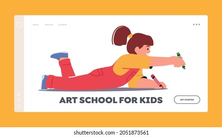Art School for Kids Landing Page Template. Little Baby Girl Drawing with Wax Pencils. Kids Painting Lying on Floor. Child Character Paint Pictures on Paper or Floor. Cartoon People Vector Illustration