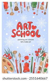 Art school. Painting education poster with winter decor and snowflakes. Advertising backdrop with painters stationery. Vector illustration