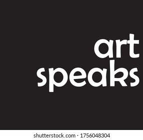 Art Speaks Slogan Vector Design