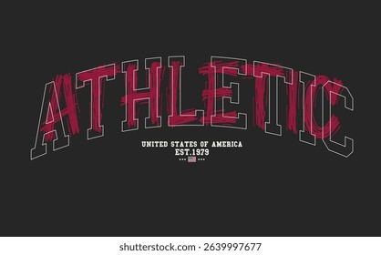 Art Tee, ATHLETIC urban street style typography with grunge brush strokes. slogan tee, ATHLETIC text graffiti, typography college varsity USA state slogan print. t shirt graphics graffity print.eps8