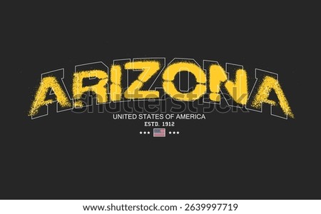 Art Tee, slogan tee, ARIZONA urban street style typography with graffiti spray effect. ARIZONA text graffiti, typography college varsity USA state slogan print. t shirt graphics graffity print.eps8