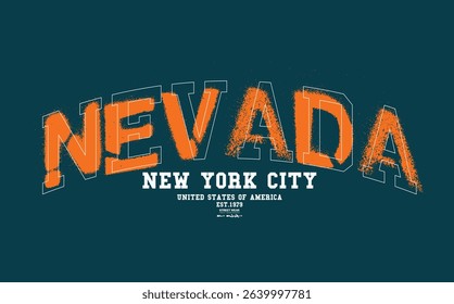 Art Tee, slogan tee, NEVADA urban street style typography with graffiti spray effect. NEVADA text graffiti, typography college varsity USA state slogan print. t shirt graphics graffity print.eps8