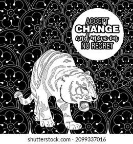 Art therapy coloring page. Accept change slogan with tigers on linear background vector illustration. Coloring Book for adults. 