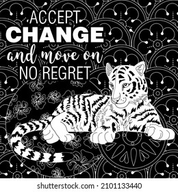 Art therapy coloring page. Accept change slogan with tigers on linear background vector illustration. Coloring Book for adults. 