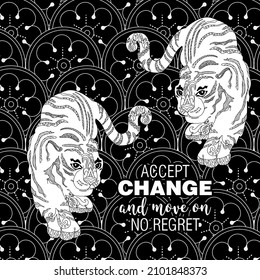 Art therapy coloring page. Accept change slogan with tigers on linear background vector illustration. Coloring Book for adults.  