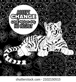 Art therapy coloring page. Accept change slogan with tigers on linear background vector illustration. Coloring Book for adults. 