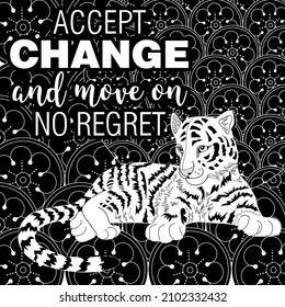 Art therapy coloring page. Accept change slogan with tigers on linear background vector illustration. Coloring Book for adults.  