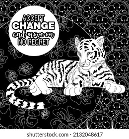 Art therapy coloring page. Accept change slogan with tigers on linear background vector illustration. Coloring Book for adults. 