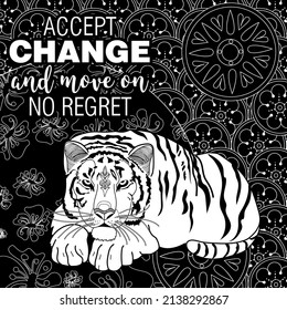 Art therapy coloring page. Accept change slogan with tigers on linear background vector illustration. Coloring Book for adults.