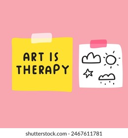 Art is therapy. Yellow note with mental health phrase. Sticky tape. Flat design. Vector illustration on pink background.