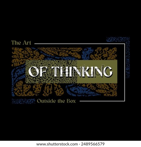 The art of thinking outside the box typography slogan for t shirt printing, vector illustration.