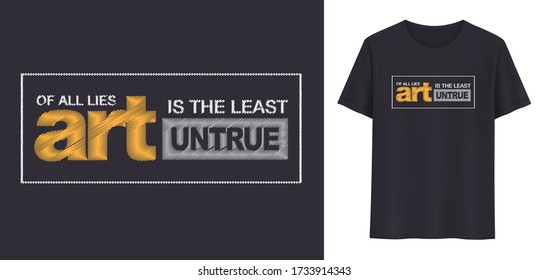 Art untrue modern t-shirt vector design, typography, Vector print, poster, screen printing.