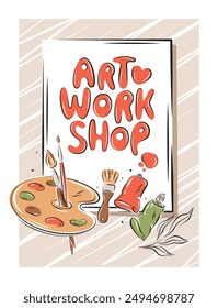 Art workshop. Poster design for painting school. Creative artists event. Vector illustration