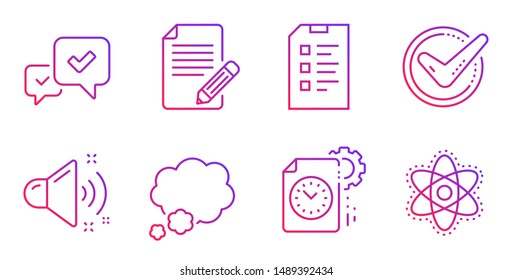 Article, Confirmed and Loud sound line icons set. Checklist, Project deadline and Approve signs. Talk bubble, Chemistry atom symbols. Feedback, Accepted message. Education set. Vector