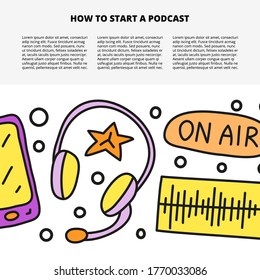 Article template with space for text and doodle colored podcast icons including smartphone, headphones, on air button, voice isolated on white background.