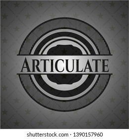 Articulate realistic dark emblem. Vector Illustration. Detailed.