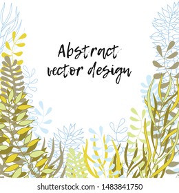 Artistic background with a floral pattern. Leaves, branches. Seaweed. Simple scandinavian design. Nordic style. Creative greeting card, invitation, banner, poster, cover.