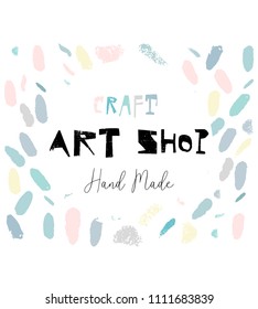 Artistic creative hand drawn header, label or poster of craft hand made art shop. Abstract background with brush paint strokes and worn textures