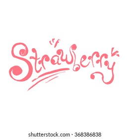 Artistic hand drawn lettering Strawberry in cute manner. Can be used as label, bags, a print on bags and T-shirts, restaurant menu, shops of organic food. Typography Strawberry.