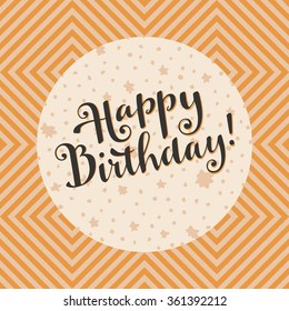 Artistic hand-drawn Happy Birthday card with a frame. Hand lettering. Modern calligraphy. Geometric seamless pattern on background
