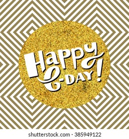 Artistic hand-drawn Happy Birthday card. Geometric seamless pattern on background. Trendy black and golden colors. Hand lettering. Vector illustration