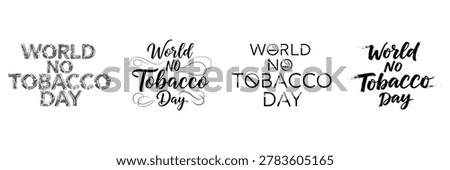 Artistic lettering set celebrating world no tobacco day awareness.