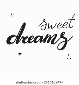 Artistic Lettering Lettering Sweet dreams.Handdrawn illustration isolated on white bkgr.B and w design for psychology,poster,postcard,label,sticker,t-shirt,web,print,stamp,etc.
