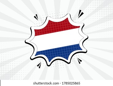 Artistic Netherlands country comic flag illustration. Abstract flag speech bubble pop art vector background