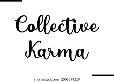 Artistic Text Typography Saying Collective Karma