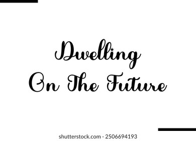Tipografía Artística De Texto Que Dice Morar En El Futuro