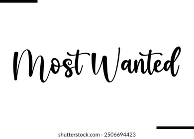 Artistic Text Typography Saying Most Wanted