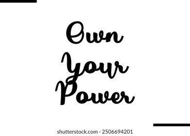 Artistic Text Typography Saying Own Your Power