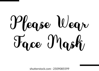 Artistic Text Typography Saying Please Wear Face Mask