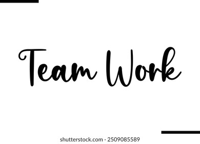 Artistic Text Typography Saying Team Work