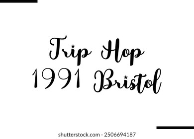 Künstlerischer Text Typografie Saying Trip Hop 1991 Bristol.