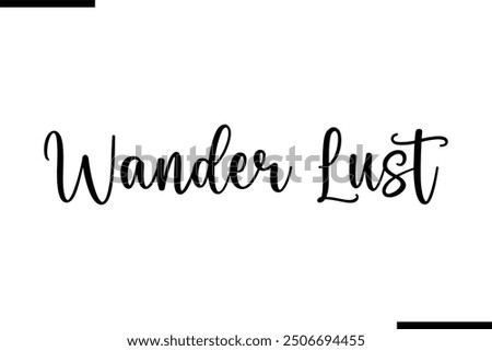 Artistic Text Typography Saying Wander Lust