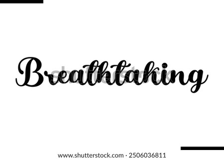 Artistic Typography Text Sayings Breathtaking