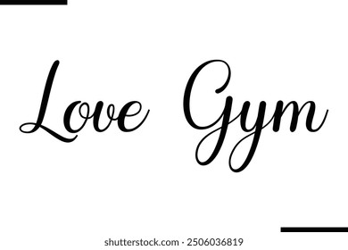 Artistic Typography Text Sayings Love Gym