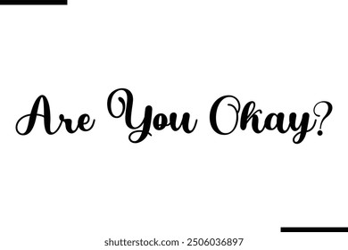 Artistic Typography Text Sayings Are You Okay