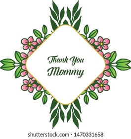 Artwork of leaf floral frame, for various card, poster or banner, thank you mommy. Vector