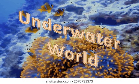 Artwork on canvas. The text "Underwater World" on an artistic background. A work of art for interior decoration.