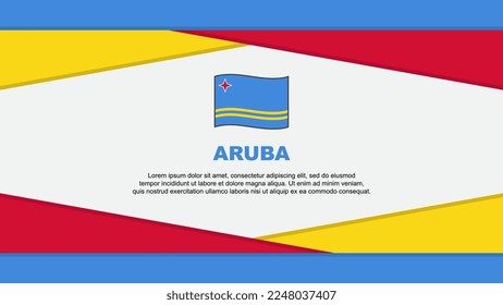 Aruba Flag Abstract Background Design Template. Aruba Independence Day Banner Cartoon Vector Illustration. Aruba Vector