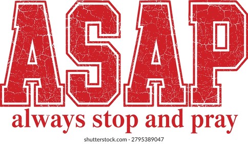 ASAP Always Stop And Pray Christian Typography Design